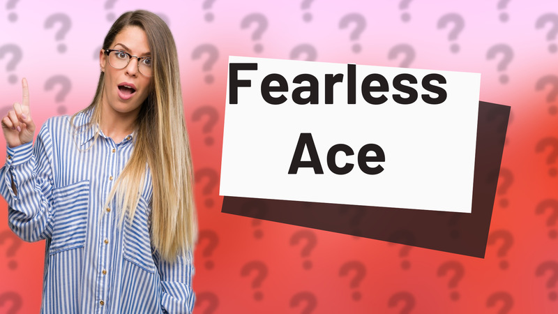 Fearless Ace