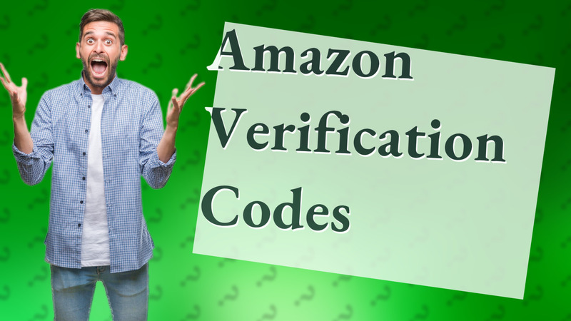 Amazon Verification Codes