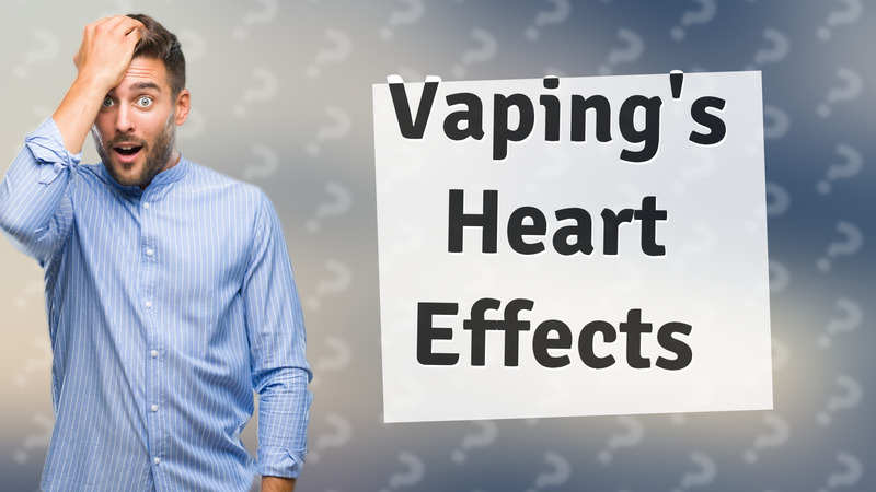 Vaping's Heart Effects