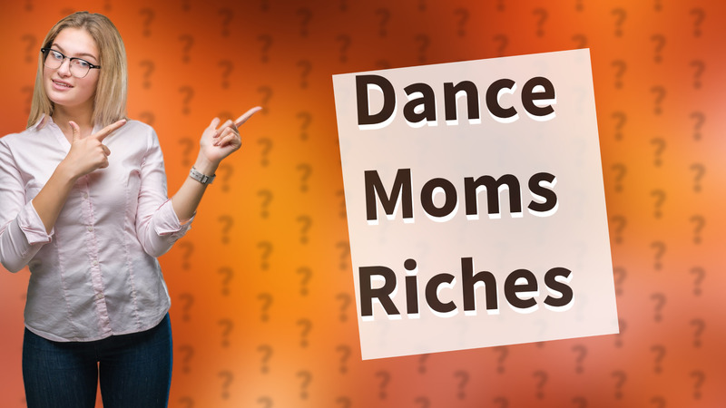 Dance Moms Riches