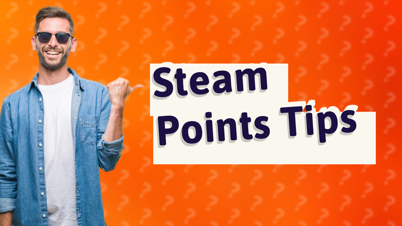 Steam Points Tips