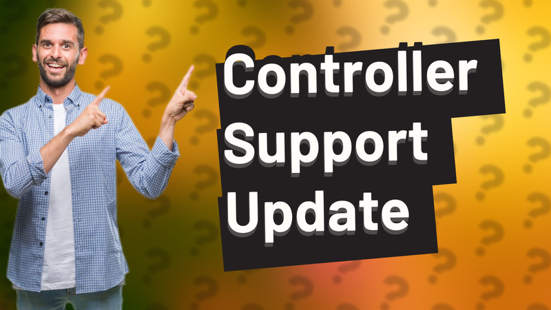 Controller Support Update