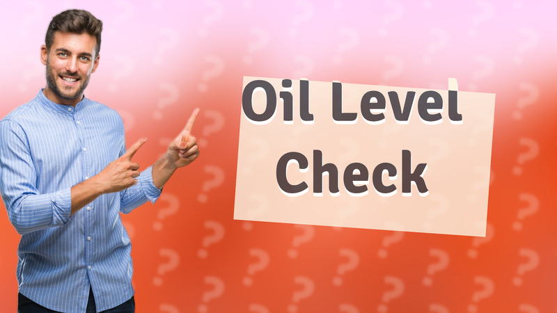 Oil Level Check