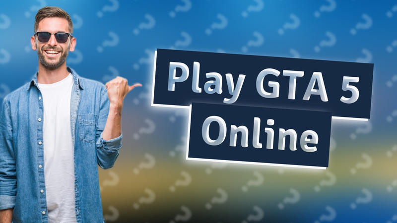 Play GTA 5 Online