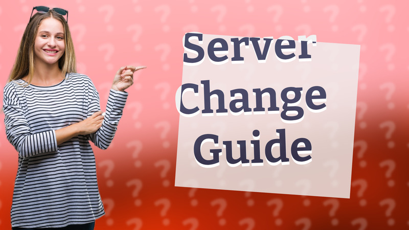 Server Change Guide