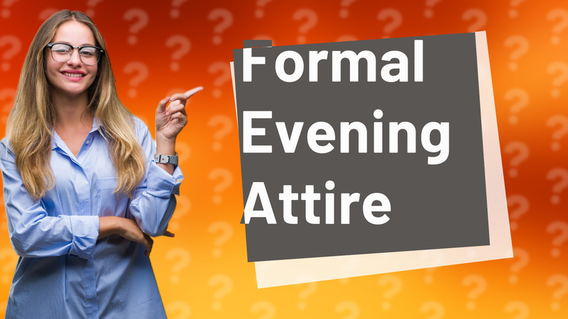 Formal Evening Attire