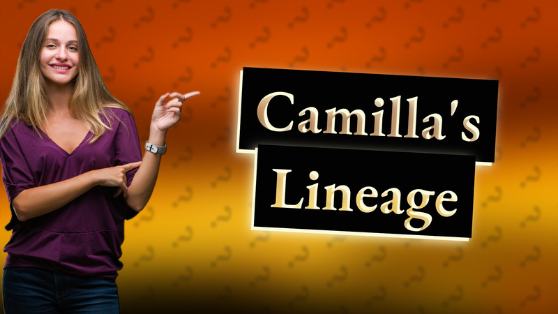 Camilla's Lineage