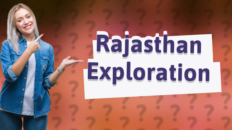 Rajasthan Exploration