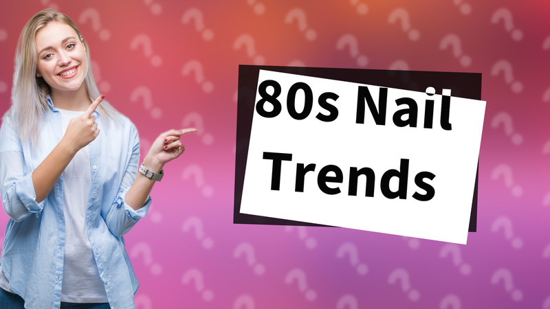 80s Nail Trends