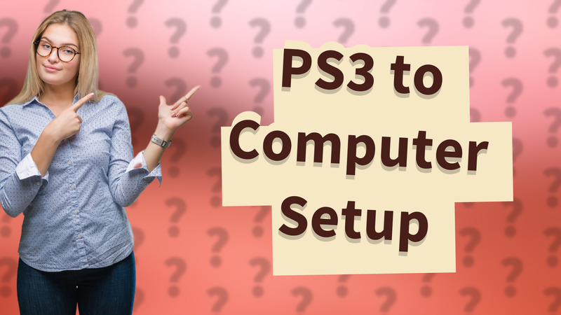 PS3 to Computer Setup