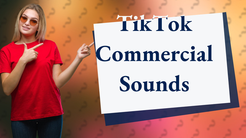 TikTok Commercial Sounds