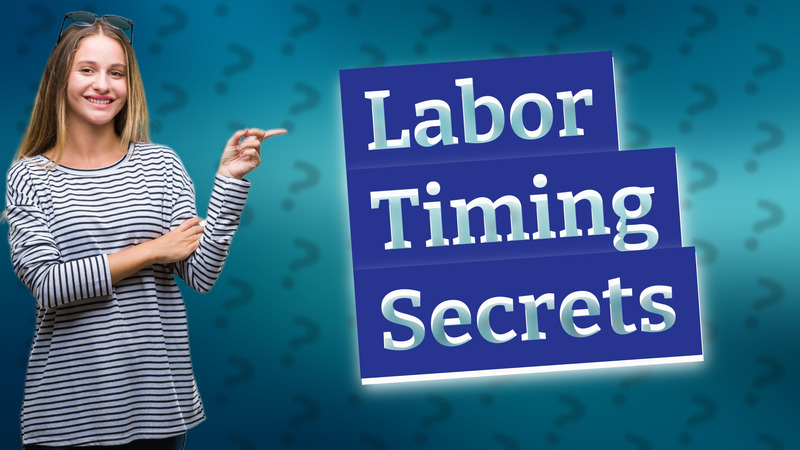 Labor Timing Secrets