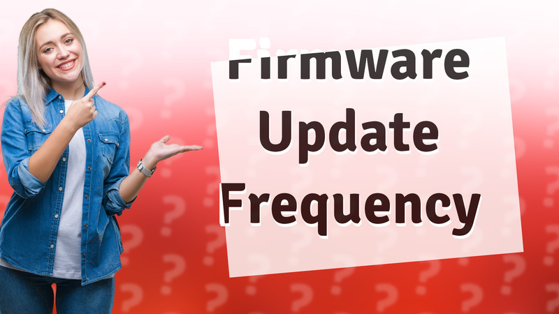 Firmware Update Frequency