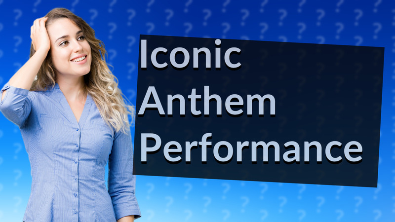 Iconic Anthem Performance