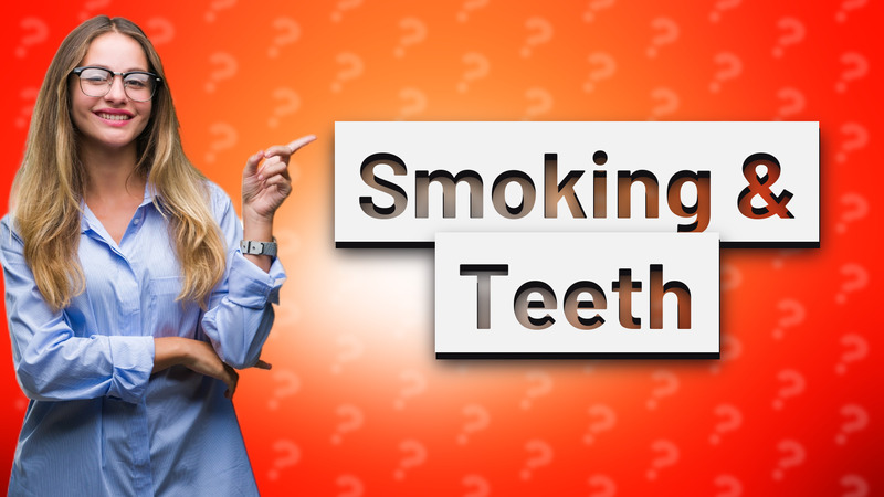Smoking & Teeth