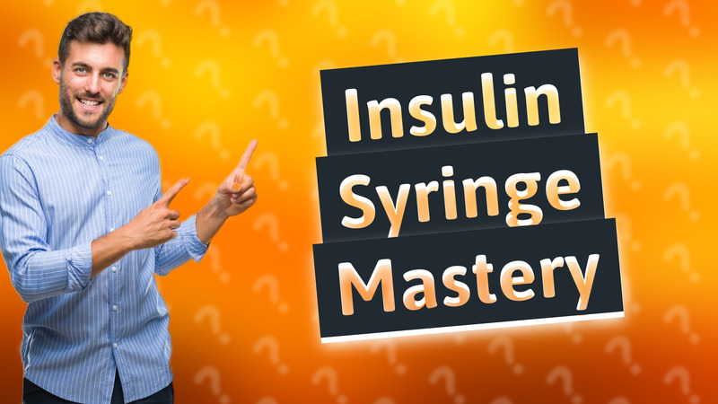 Insulin Syringe Mastery