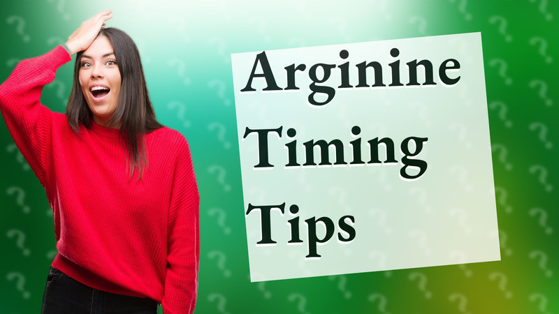 Arginine Timing Tips
