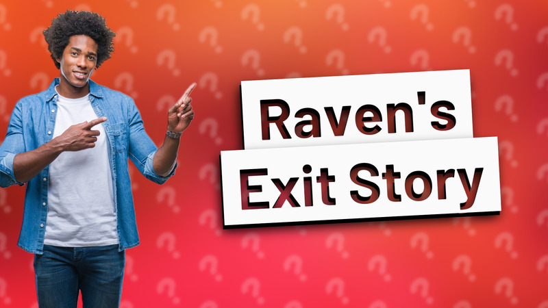Raven's Exit Story