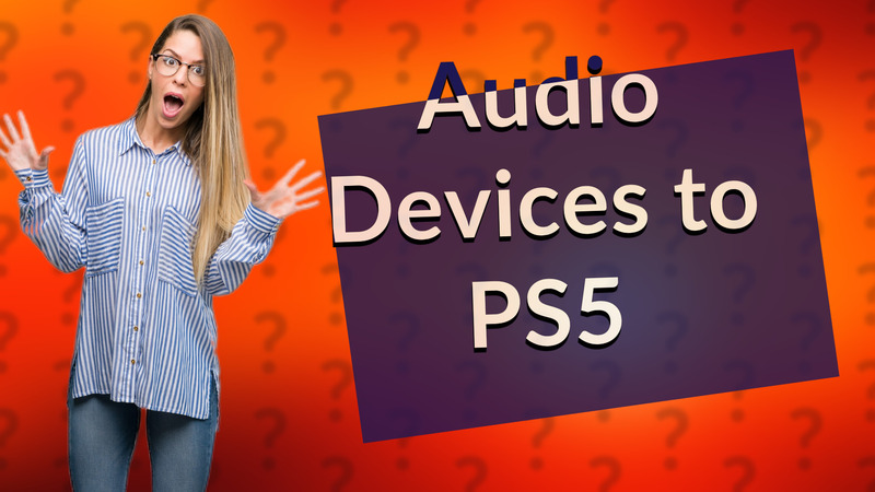 Audio Devices to PS5