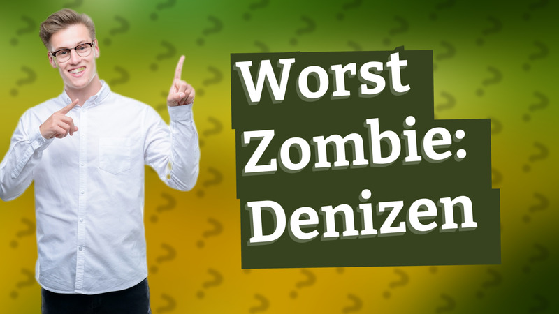 Worst Zombie: Denizen