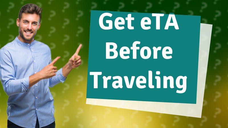 Get eTA Before Traveling