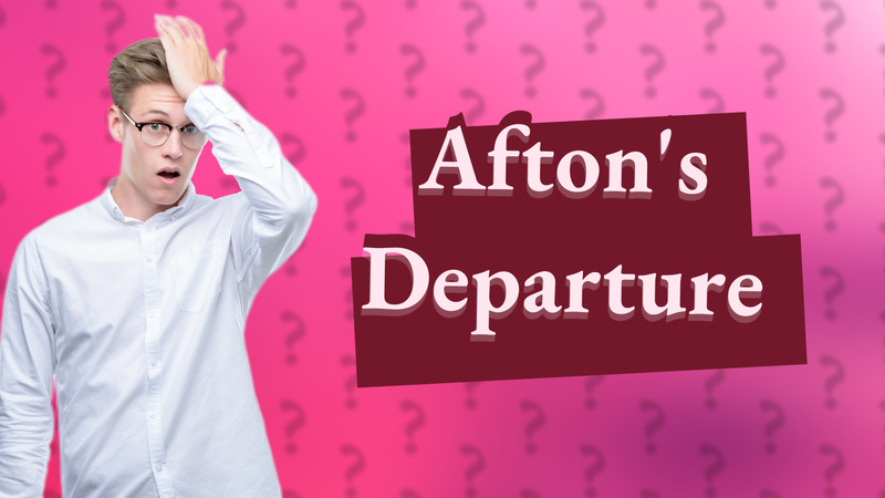 Afton's Departure