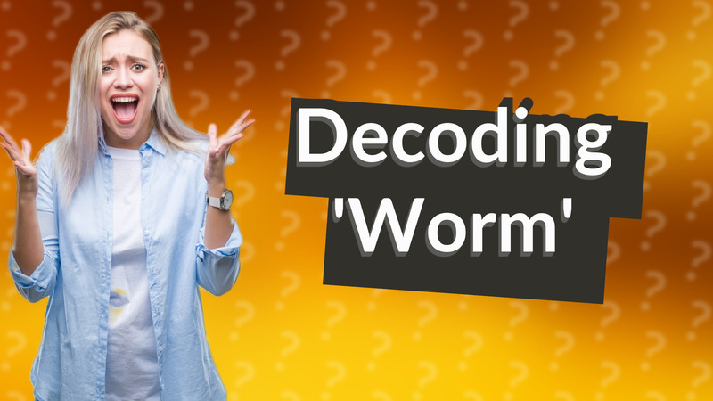 Decoding 'Worm'