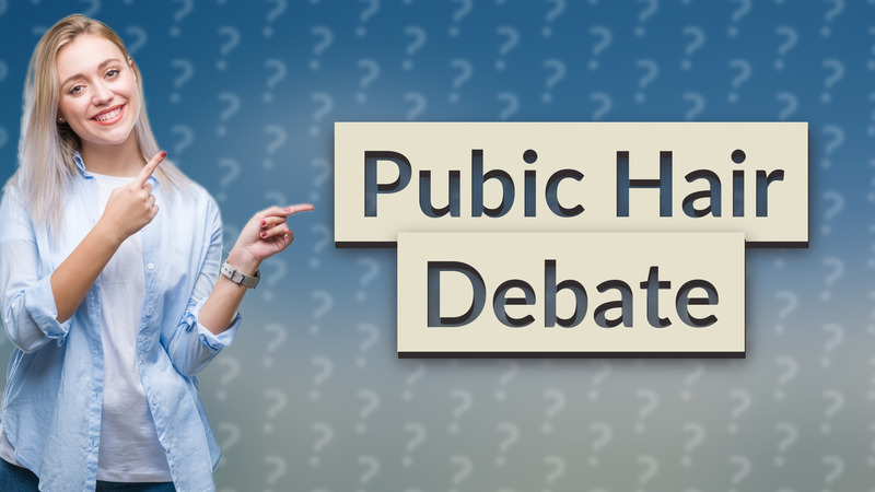 Pubic Hair Debate