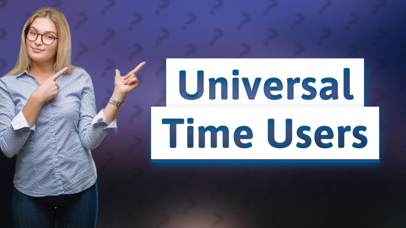 Universal Time Users