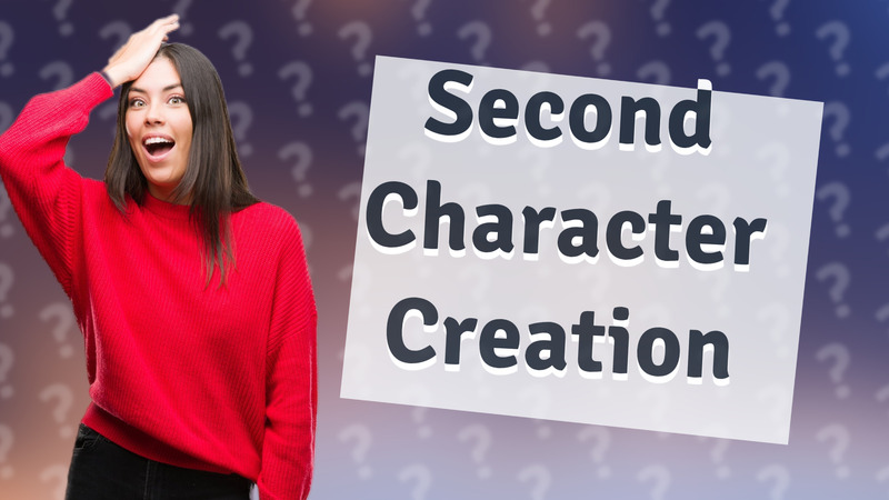 Second Character Creation