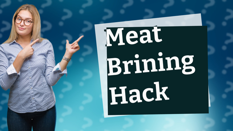 Meat Brining Hack