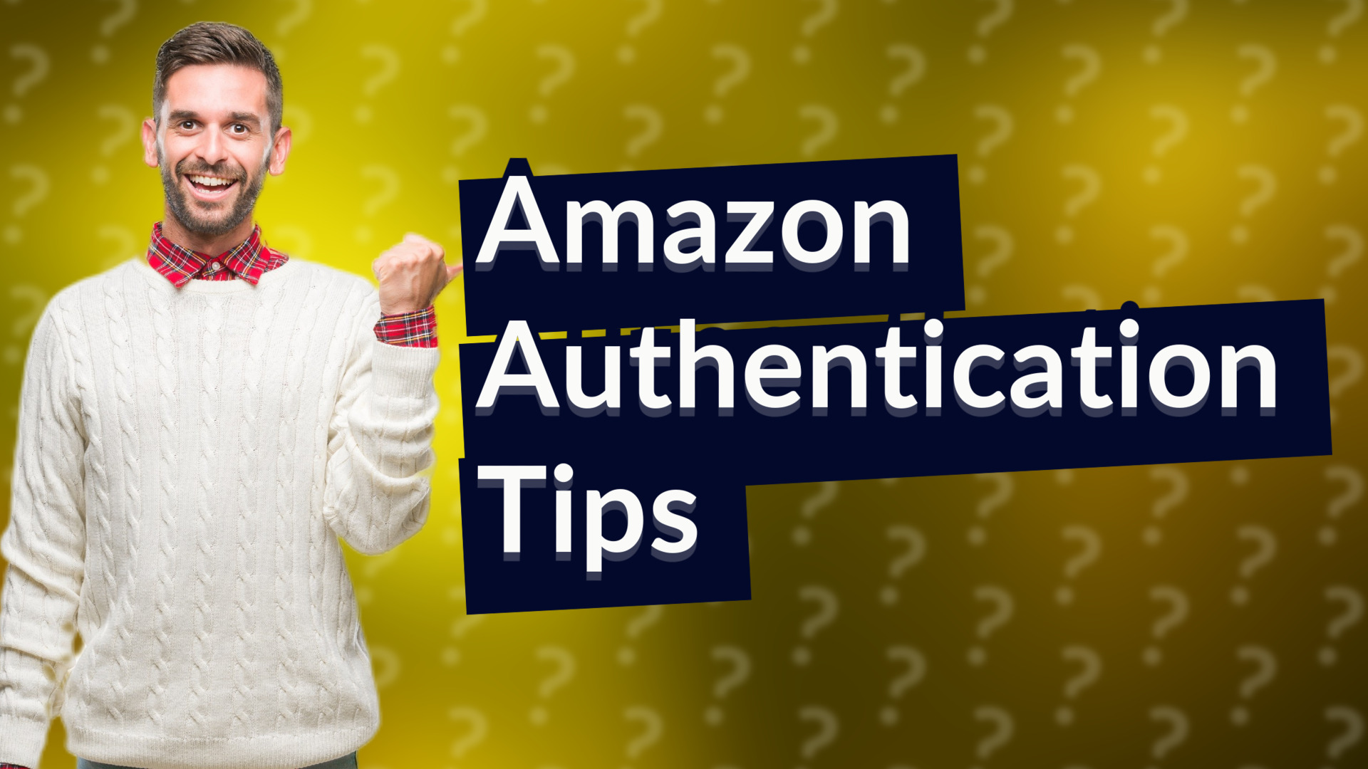 Amazon Authentication Tips