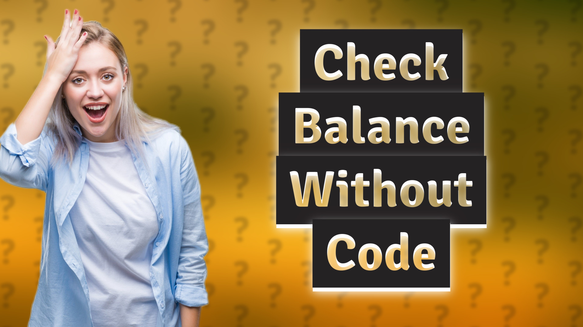 Check Balance Without Code