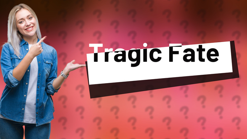 Tragic Fate