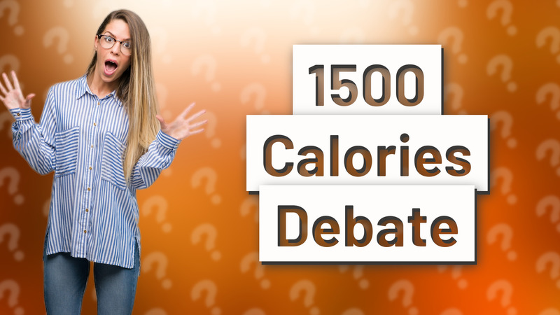 1500 Calories Debate