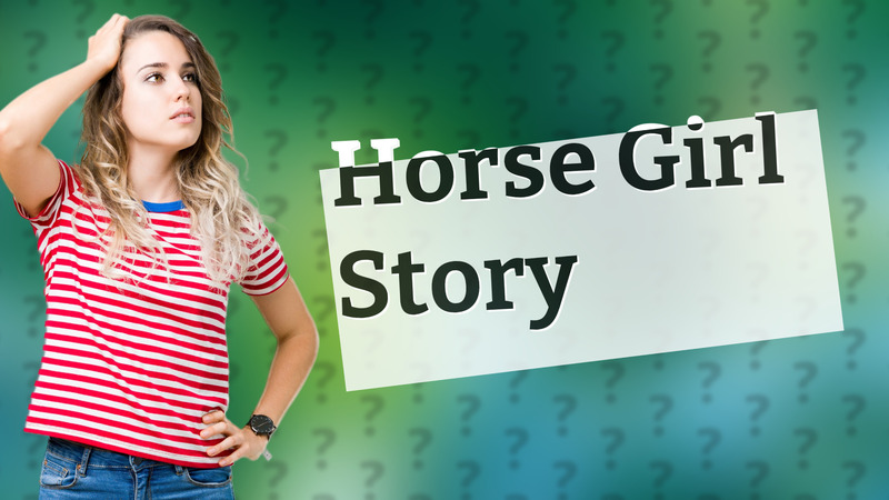 Horse Girl Story