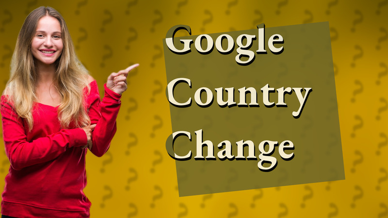 Google Country Change