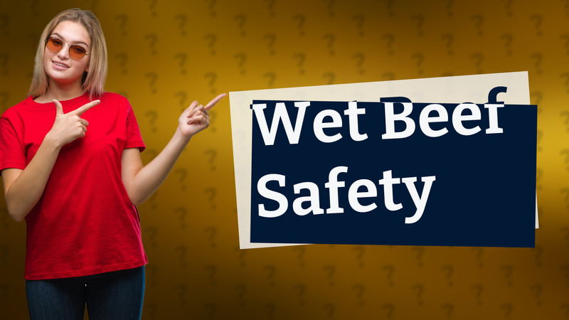 Wet Beef Safety