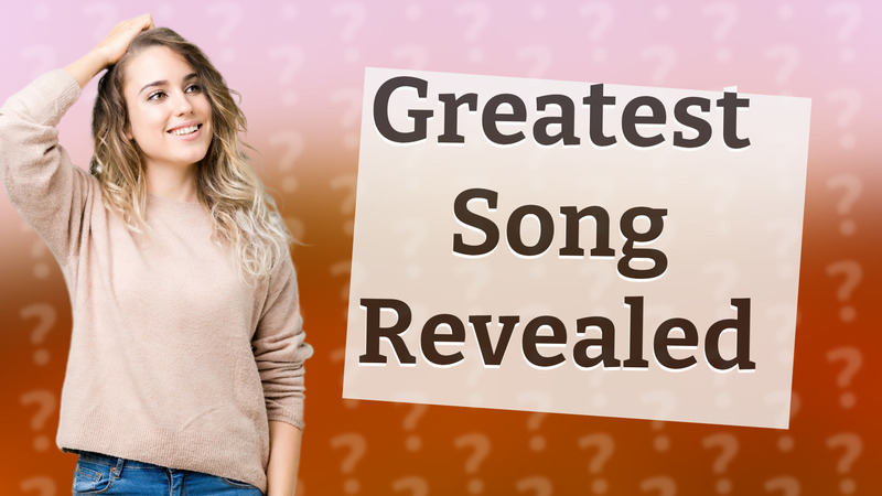 Greatest Song Revealed