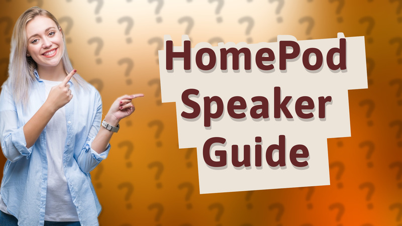 HomePod Speaker Guide