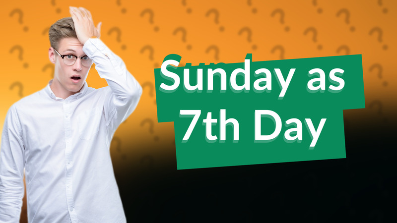 Sunday as 7th Day