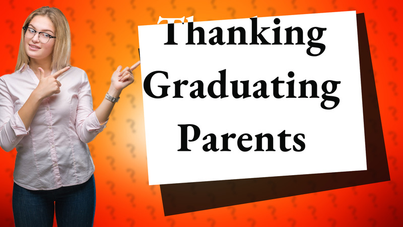 Thanking Graduating Parents