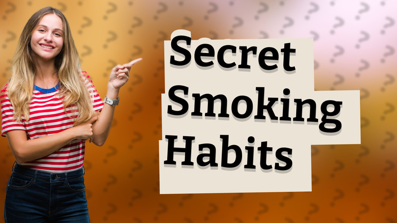 Secret Smoking Habits