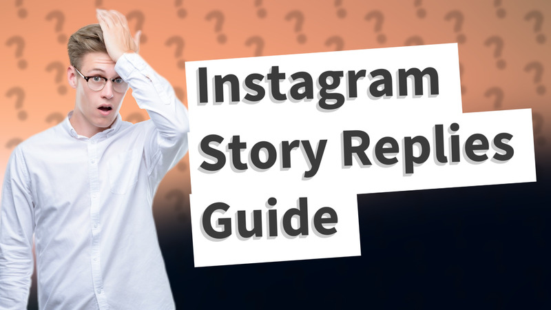 Instagram Story Replies Guide