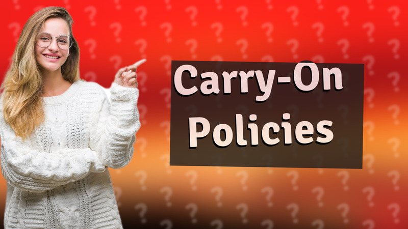 Carry-On Policies