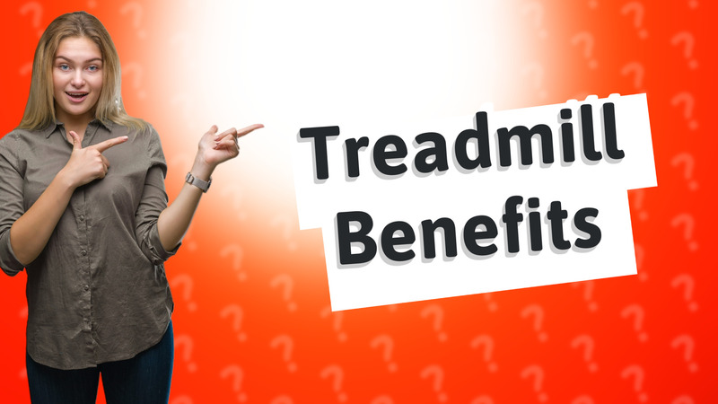 Treadmill Benefits