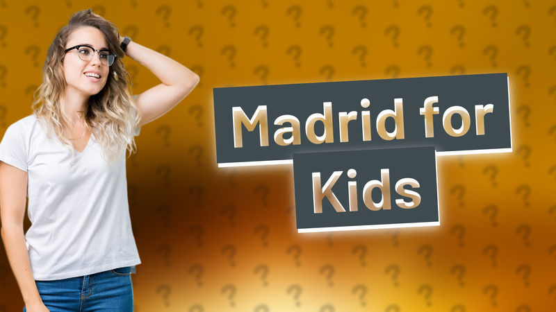 Madrid for Kids