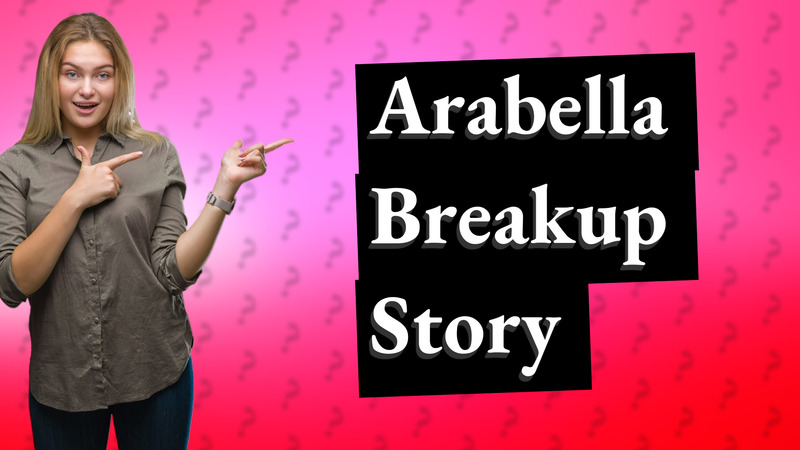 Arabella Breakup Story