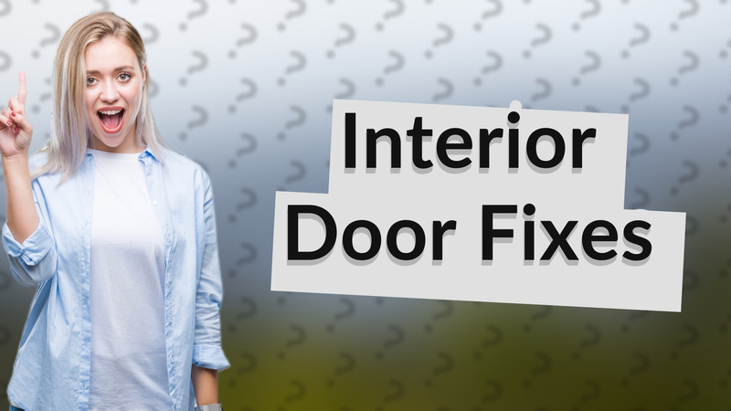 Interior Door Fixes