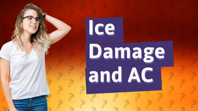 Ice Damage and AC